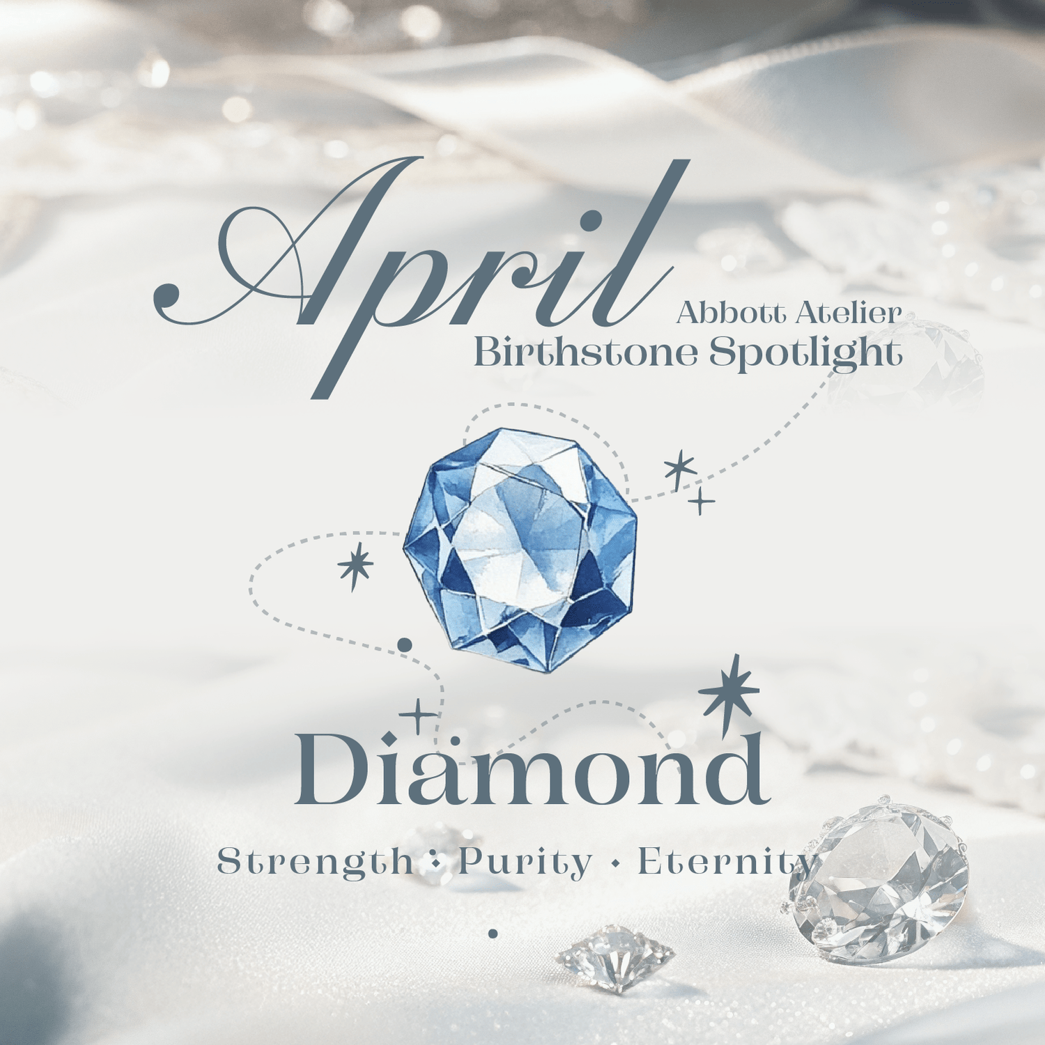 April Birthstone: Diamond - Abbott Atelier